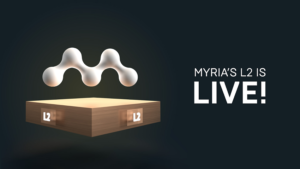 Myria launches much-awaited Ethereum Layer 2 scaling solution, Myria L2